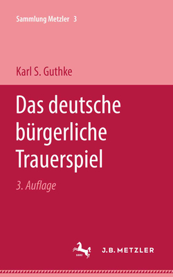 Das deutsche b?rgerliche Trauerspiel - Guthke, Karl S