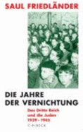 Das Dritte Reich Und Die Juden; Die Jahre Der Vernichtung 1939-1945 - Friedlander, Saul