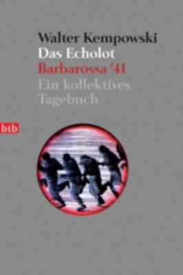 Das Echolot; Barbarossa '41 Ein Kollektives Tagebuch - Kempowski, Walter