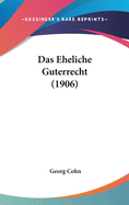 Das Eheliche Guterrecht (1906)