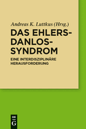 Das Ehlers-Danlos-Syndrom: Eine Interdisziplinre Herausforderung