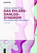 Das Ehlers-Danlos-Syndrom: Eine Interdisziplinre Herausforderung