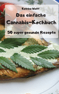 Das einfache Cannabis-Kochbuch