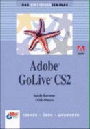 Das Einsteigerseminar. Adobe Golive Cs2. Lernen-?ben-Anwenden Von Isolde Kommer, Dilek Mersin