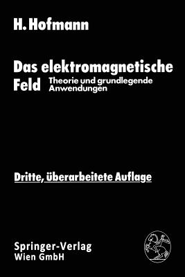 Das elektromagnetische Feld: Theorie und grundlegende Anwendungen - Hofmann, Hellmut
