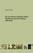 Das Erste Jahr Der Hamburger S?dsee-Expedition in Deutsch-Neuguinea (1908-1909)