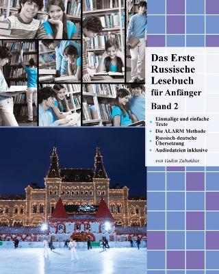 Das Erste Russische Lesebuch fr Anfnger Band 2: Stufe A2 Zweisprachig mit Russisch-deutscher bersetzung - Zubakhin, Vadim