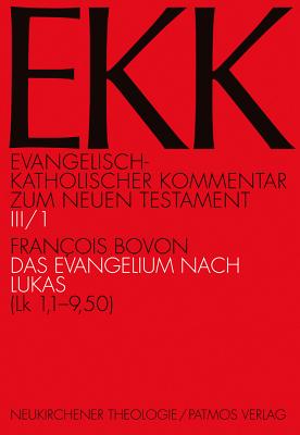 Das Evangelium Nach Lukas (Lk 1,1-9,50) - Bovon, Francois