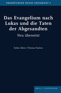 Das Evangelium Nach Lukas Und Die Taten Der Abgesandten: Neu Ubersetzt