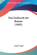 Das Fachwerk Im Raume (1892)