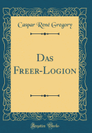 Das Freer-Logion (Classic Reprint)