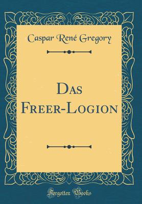 Das Freer-Logion (Classic Reprint) - Gregory, Caspar Rene