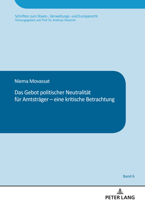 Das Gebot politischer Neutralitaet fuer Amtstraeger - eine kritische Betrachtung - Haratsch, Andreas (Editor), and Movassat, Niema