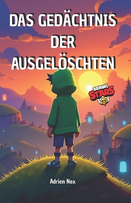 Das gedchtnis der ausgelschten: Eine Brawl Stars Fanfiction - Nox, Adrien, and Kaf, Lipig