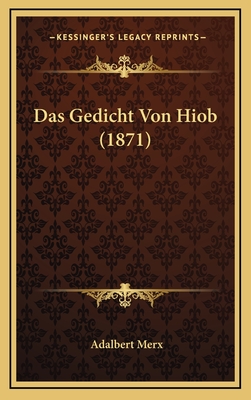 Das Gedicht Von Hiob (1871) - Merx, Adalbert