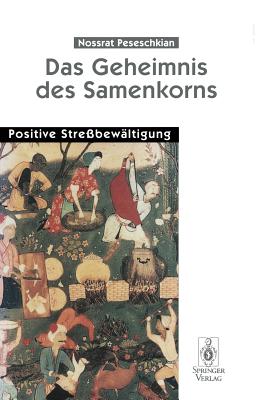 Das Geheimnis Des Samenkorns: Positive Stre?bew?ltigung - Peseschkian, Nossrat