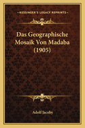 Das Geographische Mosaik Von Madaba (1905)