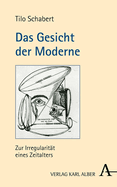 Das Gesicht Der Moderne: Zur Irregularitat Eines Zeitalters
