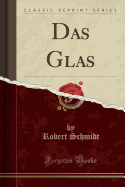 Das Glas (Classic Reprint)