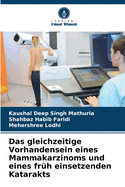 Das gleichzeitige Vorhandensein eines Mammakarzinoms und eines fr?h einsetzenden Katarakts