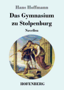 Das Gymnasium zu Stolpenburg: Novellen