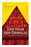 Das Haus Der Grimaldi (Historischer Roman): Eine Geschichte Aus Dem Bayrischen Hochgebirge