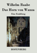 Das Horn von Wanza: Eine Erzhlung