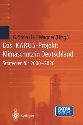 Das Ikarus-Projekt: Klimaschutz in Deutschland: Strategien Fr 2000-2020 - Stein, Gotthard (Editor), and Wagner, Hermann-Friedrich (Editor)