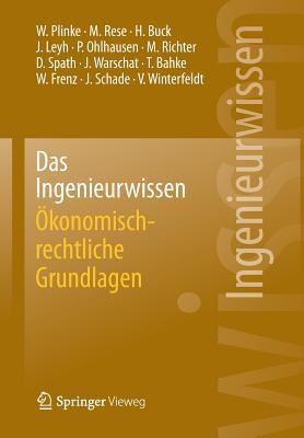 Das Ingenieurwissen: konomisch-Rechtliche Grundlagen - Plinke, Wulff, and Rese, Mario, and Buck, Hartmut