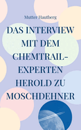 Das Interview mit dem Chemtrail-Experten Herold zu Moschdehner: Dies ist ein Schutzschild gegen die t?gliche Vergiftung