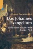 Das Johannes-Evangelium : Bilder einer neuen Welt - Drewermann, Eugen