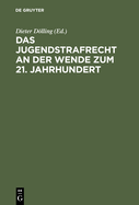 Das Jugendstrafrecht an Der Wende Zum 21. Jahrhundert: Symposium Zum 80. Geburtstag Von Dr. Rudolf Brunner Am 17. Juni 2000 in Heidelberg