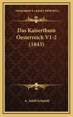 Das Kaiserthum Oesterreich V1-2 (1843) - Schmidl, A Adolf