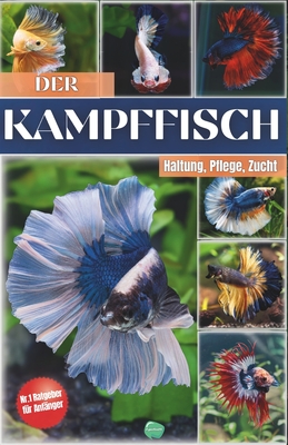 Das Kampffische Buch: Siamesische Kampffische halten - Alles, was du ber Kampffische Haltung, Pflege, Ftterung, Zucht und mehr wissen musst - Health de, Aqua