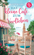 Das kleine Caf zum Verlieben