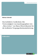 Das kollektive Gedchtnis. Die Notwendigkeit von Autobiographien wie "Mein Leben" von Marcel Reich-Ranicki fr die kollektive Vergangenheitsaufarbeitung