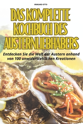 Das Komplette Kochbuch Des Austernliebhabers - Irmgard Otto