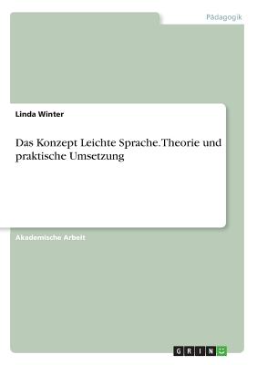 Das Konzept Leichte Sprache. Theorie Und Praktische Umsetzung - Winter, Linda