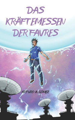 Das Kr?ftemessen Der Favres - Taucher, Ina (Translated by), and Docampo, Daniel (Illustrator), and G?mez, Alberto (Illustrator)