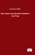 Das Leben des Bischofs Adalbert von Prag