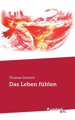 Das Leben Fuhlen - Dietrich, Thomas