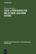 Das Literarische Bild Der Jeanne d'Arc: (1429-1926)