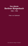 Das ?lteste Berliner B?rgerbuch 1453 - 1700: Berlin 1927