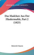 Das Madchen Aus Der Fliedermuhle, Part 2 (1825)