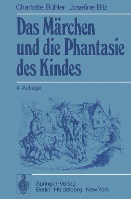 Das Marchen Und Die Phantasie Des Kindes - Hetzer, H (Introduction by), and B?hler, C, and Bilz, J