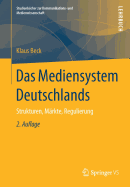 Das Mediensystem Deutschlands: Strukturen, Markte, Regulierung