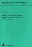 Das 'Monomanische' Werk: Eine Strukturale Werkanalyse Des Oeuvres Von Thomas Bernhard