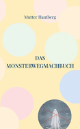 Das Monsterwegmachbuch: Beseitigt Geister, Monster und Albtrume