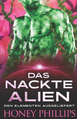 Das nackte Alien - Walters, Stephanie (Translated by), and Phillips, Honey
