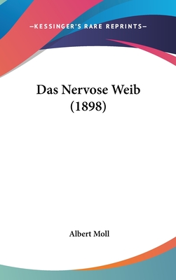 Das Nervose Weib (1898) - Moll, Albert